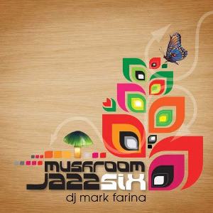 Short Cuts: Mark Farina’s “Mushroom Jazz 6″ | Plug One